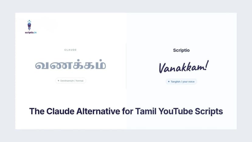 Scriptio vs Claude: The Claude Alternative for Tamil YouTube Scripts